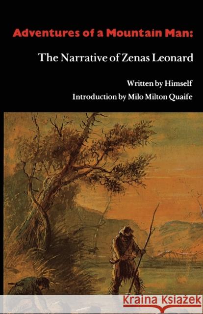 Adventures of a Mountain Man: The Narrative of Zenas Leonard Leonard, Zenas 9780803279032 University of Nebraska Press