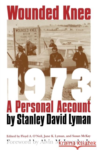 Wounded Knee 1973: A Personal Account Lyman, Stanley David 9780803279339 University of Nebraska Press
