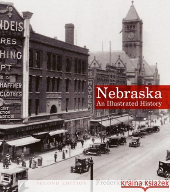 Nebraska: An Illustrated History Luebke, Frederick C. 9780803280427 Bison Books