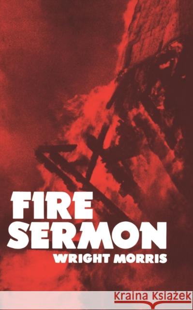 Fire Sermon Wright Morris 9780803281042 University of Nebraska Press