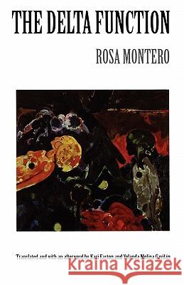 The Delta Function Rosa Montero Kari Easton Yolanda M. Gavilan 9780803281837 University of Nebraska Press