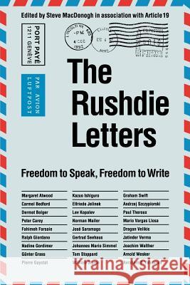 The Rushdie Letters: Freedom to Speak, Freedom to Write MacDonogh, Steve 9780803281981 University of Nebraska Press