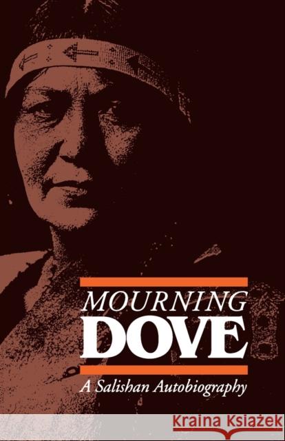 Mourning Dove: A Salishan Autobiography Mourning Dove 9780803282070 University of Nebraska Press