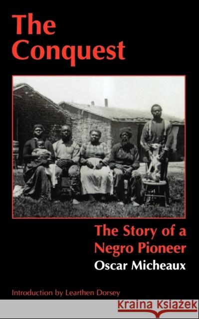 The Conquest: The Story of a Negro Pioneer Micheaux, Oscar 9780803282094