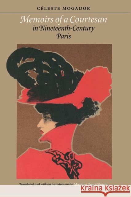 Memoirs of a Courtesan in Nineteenth-Century Paris Celeste Venard De Chabrillan Monique F. Nagem Monique F. Nagem 9780803282735
