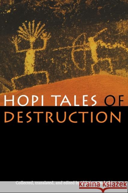 Hopi Tales of Destruction Ekkehart Malotki Michael Lomatuway'ma Lorena Lomatuway'ma 9780803282834