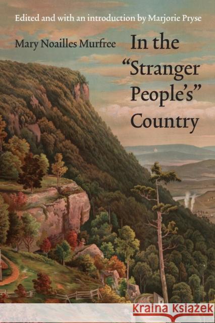 In the Stranger People's Country Murfree, Mary Noailles 9780803283138 University of Nebraska Press