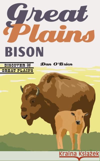 Great Plains Bison Dan O'Brien 9780803285774 Bison Books