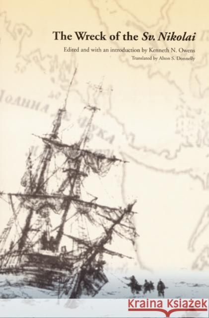 The Wreck of the Sv. Nikolai Kenneth N. Owens Alton S. Donnelly 9780803286153 University of Nebraska Press