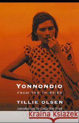 Yonnondio: From the Thirties Olsen, Tillie 9780803286214 Bison Books