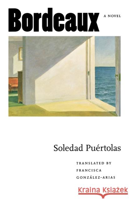 Bordeaux Soledad Puertolas Francisca Gonzalez-Arias 9780803287488 University of Nebraska Press