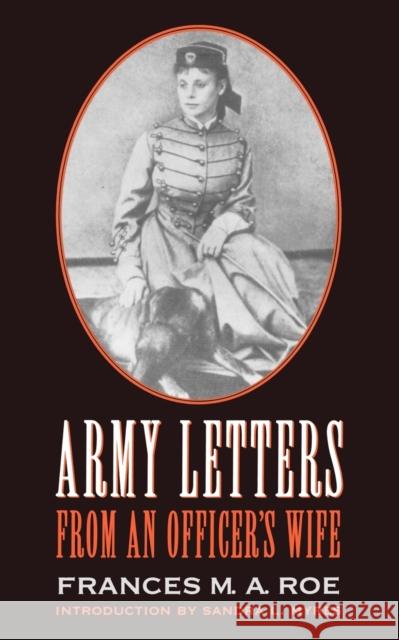Army Letters from an Officer's Wife, 1871-1888 Francis M. A. Roe I. W. Taber I. West Taber 9780803289055