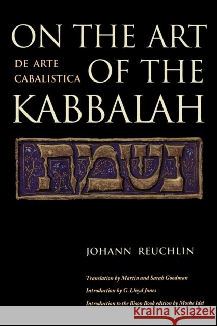 On the Art of the Kabbalah Reuchlin, Johann 9780803289468 University of Nebraska Press
