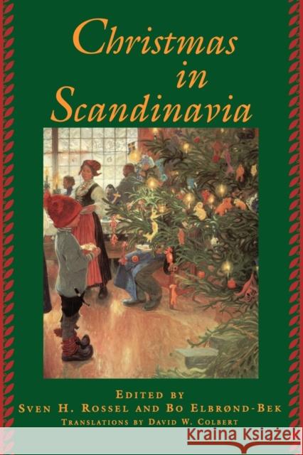 Christmas in Scandinavia Sven H. Rossel Bo Elbrond-Bek David W. Colbert 9780803289802 University of Nebraska Press