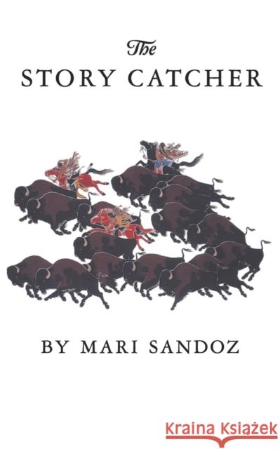 The Story Catcher Mari Sandoz 9780803291638