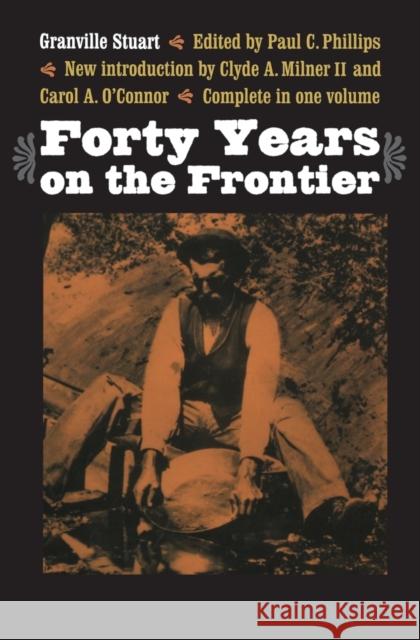 Forty Years on the Frontier Granville Stuart Paul C. Phillips 9780803293205 Bison Books