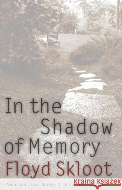 In the Shadow of Memory Floyd Skloot Tobias Wolff 9780803293229 Bison Books