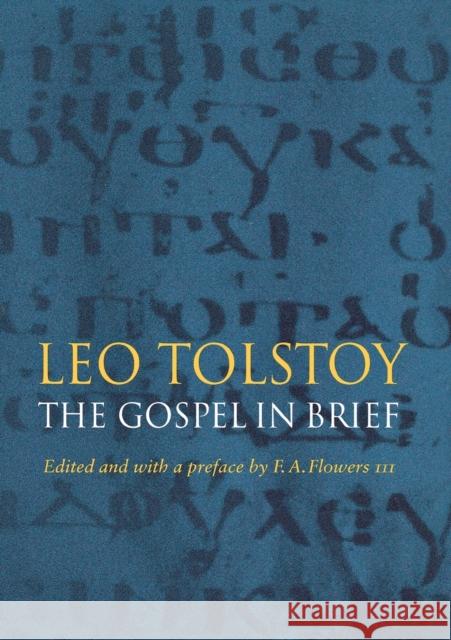 The Gospel in Brief Leo Tolstoy Luisa Cesana F. A. Flowers 9780803294325 University of Nebraska Press