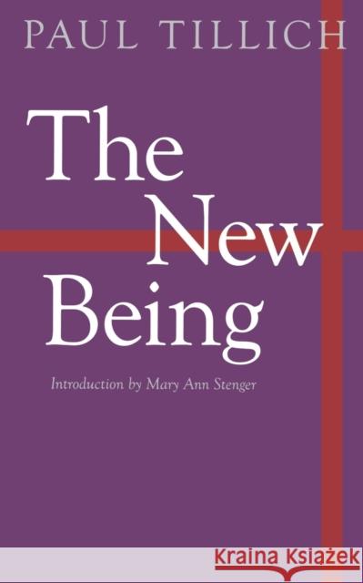 The New Being Paul Tillich Mary Ann Stenger 9780803294585 Bison Books
