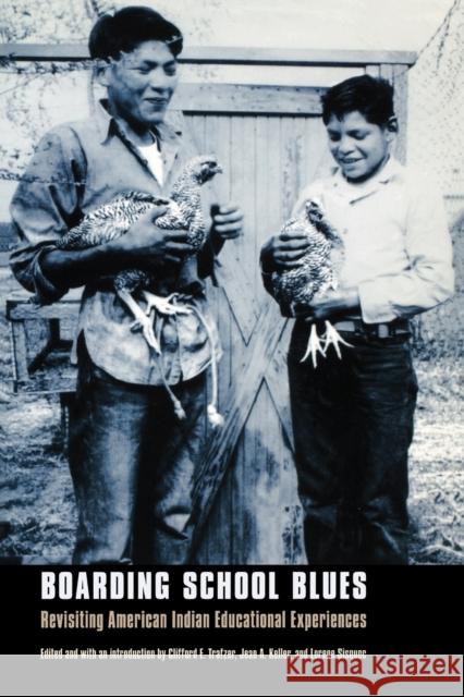 Boarding School Blues: Revisiting American Indian Educational Experiences Trafzer, Clifford E. 9780803294639