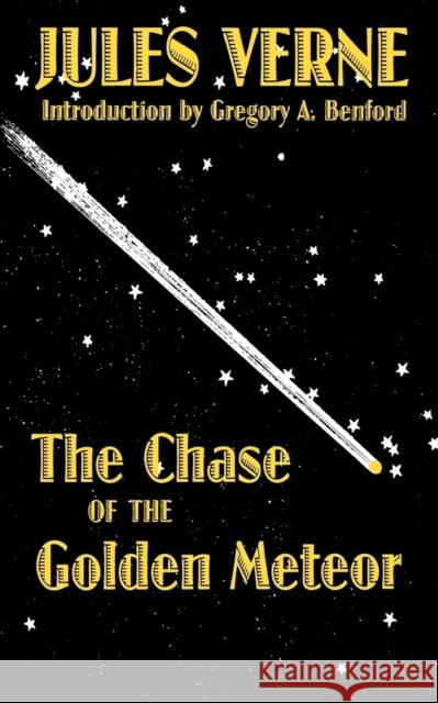 The Chase of the Golden Meteor Jules Verne Gregory Benford Verne 9780803296190 University of Nebraska Press