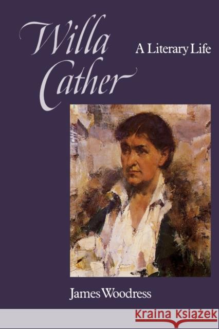 Willa Cather: A Literary Life Woodress, James 9780803297081