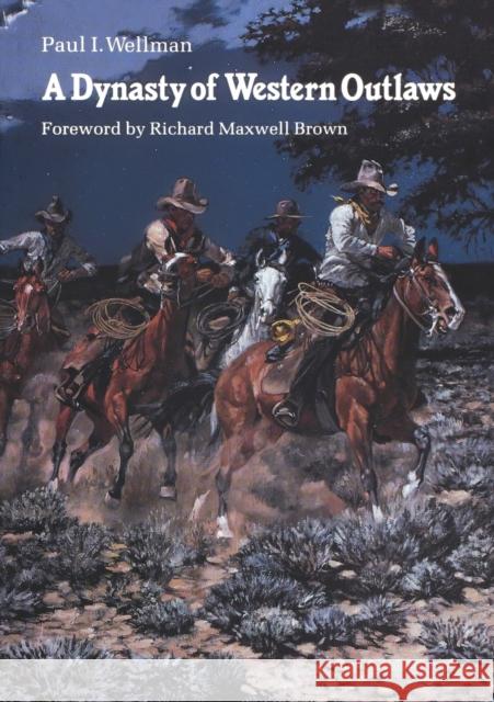 A Dynasty of Western Outlaws Paul Iselin Wellman Lorence Bjorklund Richard M. Brown 9780803297098 University of Nebraska Press