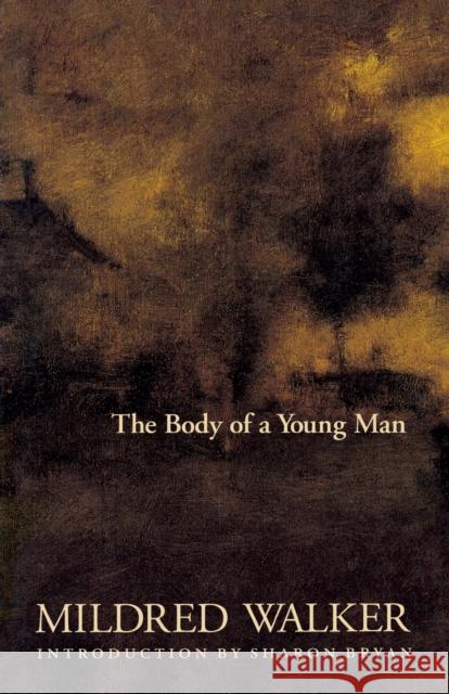 The Body of a Young Man Mildred Walker Sharon Bryan 9780803297876