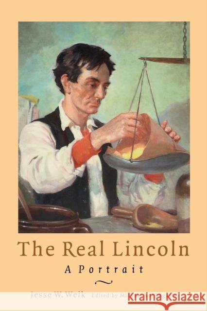 The Real Lincoln: A Portrait Weik, Jesse William 9780803298224