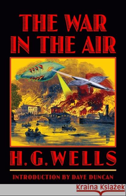 The War in the Air H. G. Wells Dave Duncan 9780803298316 University of Nebraska Press