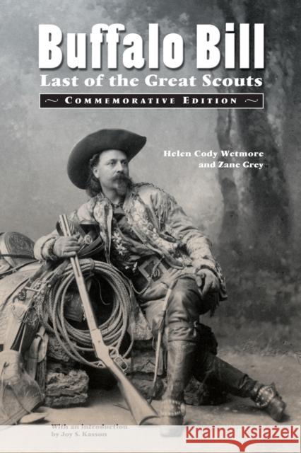 Buffalo Bill: Last of the Great Scouts (Commemorative Edition) Wetmore, Helen Cody 9780803298347 Bison Books