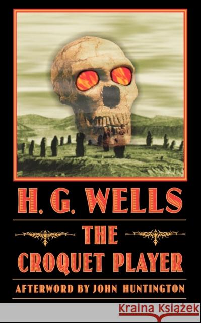 The Croquet Player H. G. Wells John Huntington 9780803298422 Bison Books