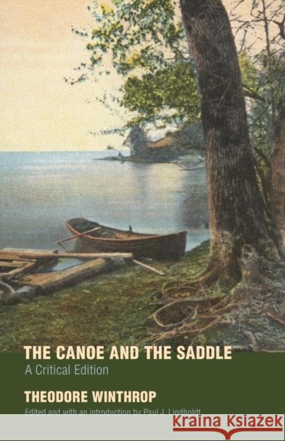 The Canoe and the Saddle Winthrop, Theodore 9780803298637 University of Nebraska Press