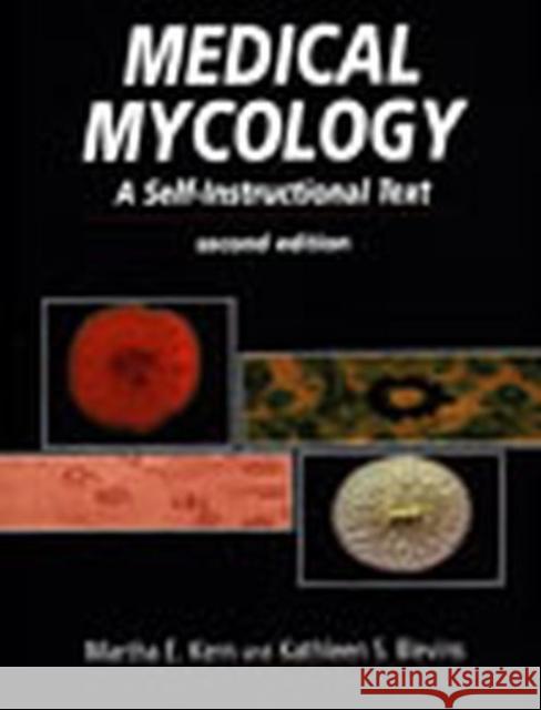 Medical Mycology: A Self-Instructional Text Kern, Martha E. 9780803600362 F. A. Davis Company