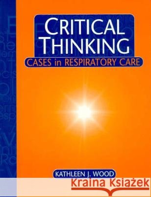 Critical Thinking Kathleen J. Wood Robert L. Wilkins 9780803601536 F. A. Davis Company