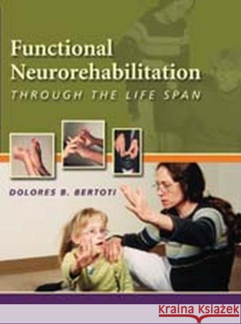 Functional Neurorehabilition Through the Life Span Dolores Bertoti 9780803611078 