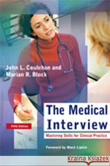 The Medical Interview: Mastering Skills for Clinical Practice Coulehan, John L. 9780803612464 F. A. Davis Company