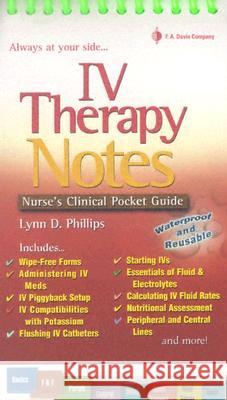I.V. Therapy Notes Lynn Dianne Phillips 9780803612884 F. A. Davis Company