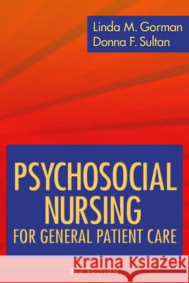Psychosocial Nursing General Patient Care Linda M. Gorman Marcia L. Raines Donna F. Sultan 9780803617841 