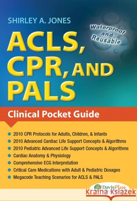 Acls, CPR, and Pals : Clinical Pocket Guide Shirley A. Jones 9780803623149 F. A. Davis Company