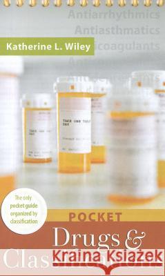 Pocket Drugs & Classifications Katherine Wiley 9780803623330 F. A. Davis Company
