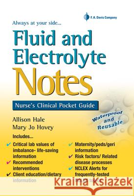 Fluid and Electrolyte Notes: Nurse's Clinical Pocket Guide Hale, Allison 9780803625389 F. A. Davis Company