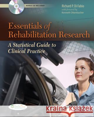 Essentials of Rehabilitation Research: A Statistical Guide to Clinical Practice [With DVD] Di Fabio, Richard P. 9780803625648 F. A. Davis Company