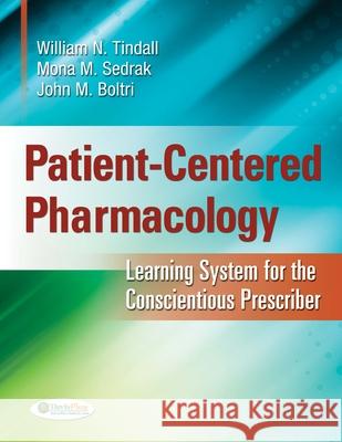 Patient-Centered Pharmacology: Learning System for the Conscientious Prescriber Tindall, William N. 9780803625853 F. A. Davis Company