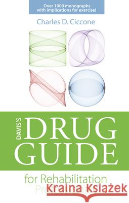 Davis's Drug Guide for Rehabilitation Professionals Ciccone, Charles D. 9780803625891 F. A. Davis Company