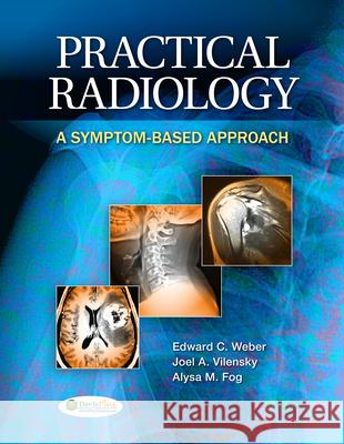 Practical Radiology: A Symptom-Based Approach Weber, Edward C. 9780803628328