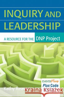 Inquiry and Leadership: A Resource for the Dnp Project  9780803642041 F. A. Davis Company