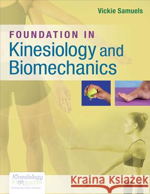 Foundations in Kinesiology and Biomechanics Vickie Samuels 9780803643727 F. A. Davis Company