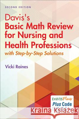 Davis's Basic Math Review for Nursing and Health Professions: With Step-By-Step Solutions  9780803656598 F. A. Davis Company
