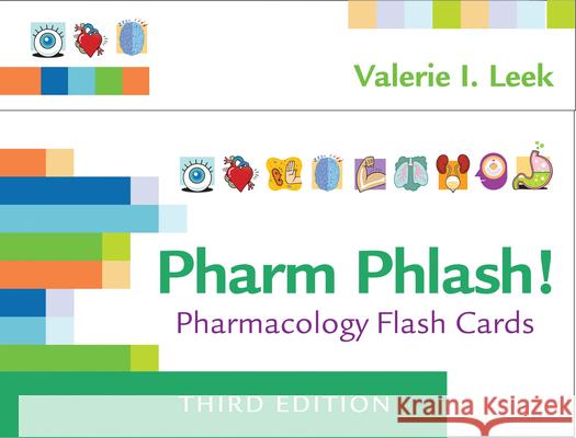 Pharm Phlash!: Pharmacology Flash Cards Valerie I. Leek 9780803660489 F. A. Davis Company